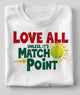 Love All Unless It's Match Point